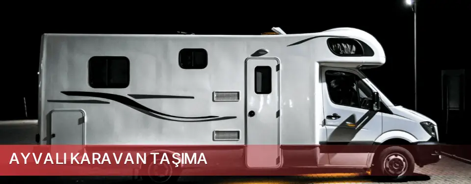 Ayvalı İlçemi Karavan Taşıma